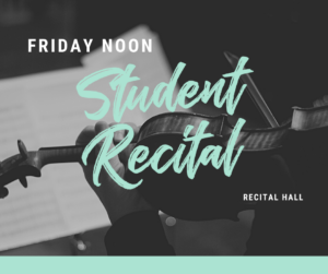 Friday Noon Student Recital
