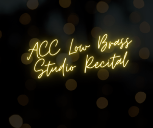 ACC Low Brass Studio Recital