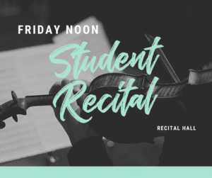 Friday Noon Student Recital